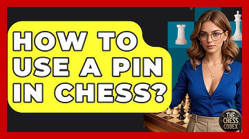 How To Use A Pin In Chess? - The Chess Codex