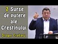 Dragos Croitoru - 7 Surse de putere ale Crestinului | PREDICI