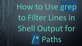 Celebrity How to Use grep to Filter Lines in Shell Output for /* Paths Profile