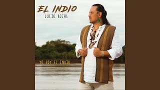 Video thumbnail of "El Indio Lucio Rojas - Tu Regreso"