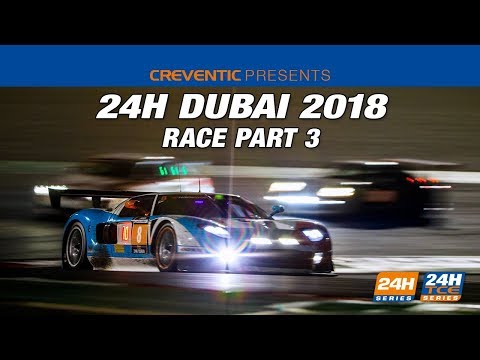 Hankook 24H Dubai 2018 - Race Part 3