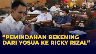[FULL] Pernyataan Saksi Soal Pemindahan Uang Rekening Yosua ke Ricky Rizal Rp 200 Juta