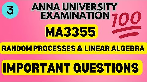 MA3355|Random Processes & Linear algebra |Important Question💯💯💯 |@Toppersacademytamil