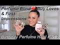 Huge Birthday Perfume Haul Part 2 | Blind Buy Successes