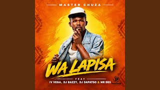 WA LAPISA (feat. IV VEGA, DJ BAZZY, DJ DAPATSO & MR DES) (Original)