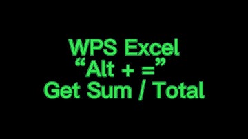 WPS Office (Excel): “Alt + =“  To get Sum / Total