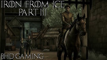 Game of Thrones - A Telltale Games Series: Iron from Ice - Part 3 (playthrough/walkthrough)