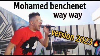 Mohamed benchenet way way version 2023 | Mohamed abessy