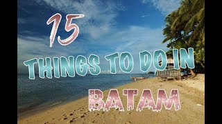 Top 15 Things To Do In Batam, Indonesia