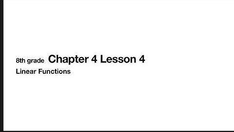 8th grade Chapter 4 Lesson 4 Linear Functions