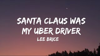 Lee Brice - Santa Claus Was My Uber Driver (lyrics) - YouTube