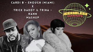 Cardi B x Trick Daddy & Trina - Enough (Nann Mix)