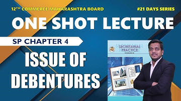 SP CH. 4 ISSUE OF DEBENTURES ONE SHOT LECTURES / CLASS 12 SP / MAHARASHTRA BOARD / ASHISH SIR