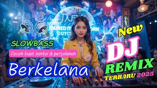 Download Lagu BERKELANA | NEW DJ REMIX 2025 | COCOK BUAT SANTAI \u0026 PERJALANAN🔊BASSNYA ENAK MP3