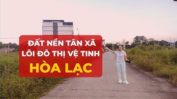 ĐẤT NỀN TÂN XÃ – LÕI ĐÔ THỊ VỆ TINH HÒA LẠC | 100M² FULL THỔ CƯ, ĐẤT NỀN TRUNG TÂM CÔNG NGHỆ CAO!