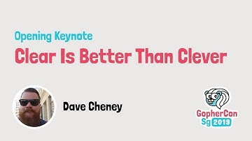 Opening keynote: Clear is better than clever - GopherCon SG 2019