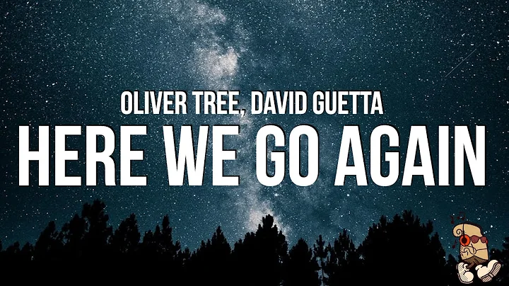 Oliver Tree & David Guetta - Here We Go Again (Lyrics)