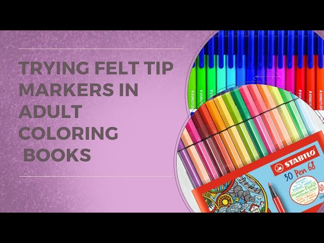 Trying Felt Tip Water Based Pens in various Coloring Books 