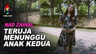 Nad Zainal Teruja Menunggu Anak Kedua Melodi 2021
