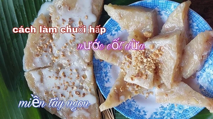 Top 20 cách làm bánh chuối nước cốt dừa miền tây
