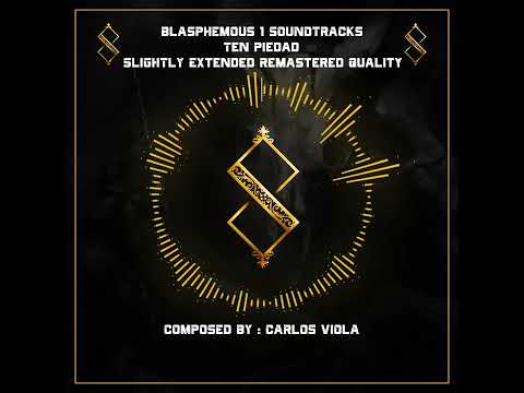 BLASPHEMOUS 1 OST - Ten Piedad - Slightly Extended & Remastered Quality - Ten Piedad Boss theme