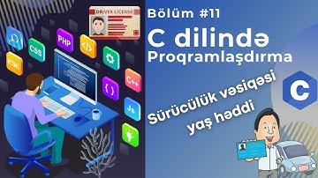 C Dilində Proqramlaşdırma Sürücülük Vəsiqəsi Yaş Həddi İf Else  Dərs #11