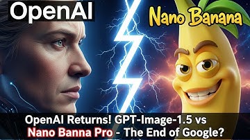 OpenAI Returns! GPT-Image-1.5 vs Nano Banana Pro - The End of Google?