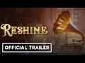 Reshine - Official Reveal Trailer