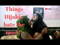 Things hijabis hate the mosthijabi halima