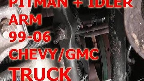How to Change Pitman Arm + idler arm 99-06 Sierra Silverado Chevy  GMC