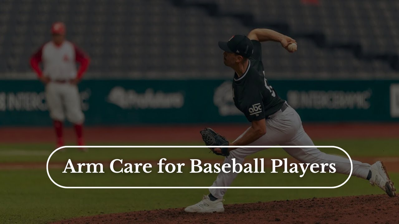 Arm Care for Baseball Players