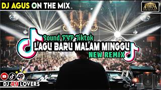 Dj Agus Terbaru Lagu Baru Dimalam Minggu Sound Fyp Tiktok
