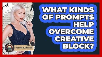 What Kinds Of Prompts Help Overcome Creative Block?