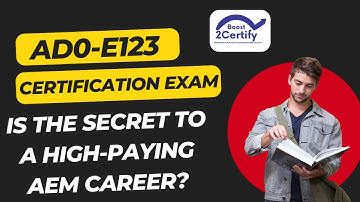 AD0-E123 Exam: Is This the Key to Becoming an AEM Expert?