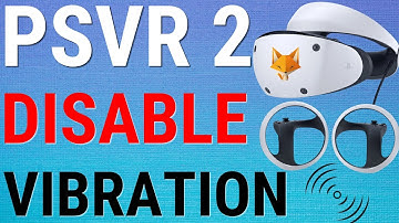 PSVR 2: How To Turn Vibration On & Off