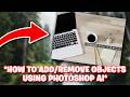 How To Add &amp; Remove Photo Objects Using Photoshop AI (2026) - Step By Step