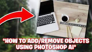 How To Add & Remove Photo Objects Using Photoshop AI (2026) - Step By Step