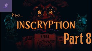 Act 2... : Inscryption | UNCUT: Part 8