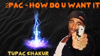 Tupac Shakur_ 2Pac - How Do U Want It 🔥