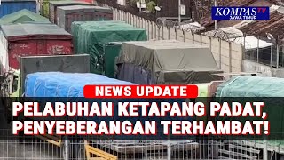 Download Lagu Keterbatasan Kapal Picu Kemacetan Parah di Pelabuhan Ketapang! MP3 Download Lagu Keterbatasan Kapal Picu Kemacetan Parah di Pelabuhan Ketapang! MP3