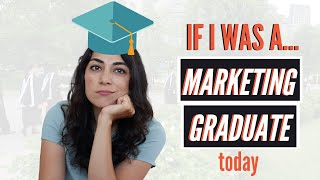 What To Do As A New Marketing Graduate - Here Is What I Would Do