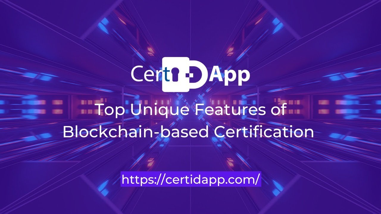 Top Unique Features of Blockchain-based Certification Platform CertiDApp