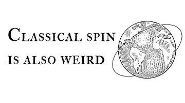 Spin is NOT "purely quantum mechanical" | #VeritasiumContest