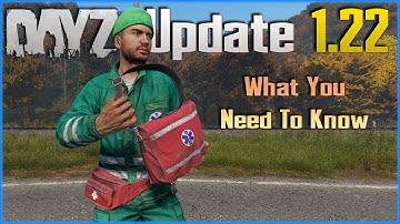 DayZ 1.22 Update Explained - New Items, Melee Changes, Bug Fixes, and More - PC / Xbox / PS4 PS5