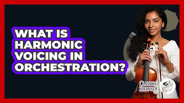 What Is Harmonic Voicing In Orchestration?