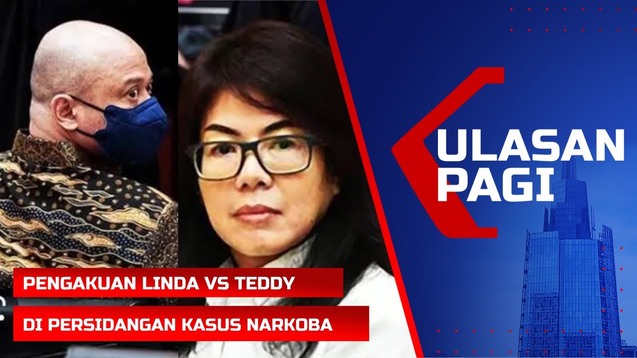 LIVE Ulasan Pagi - Pengakuan Linda VS Teddy Minahasa di Persidangan Kasus Narkoba