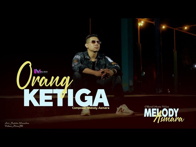 Melody Asmara - Orang Ketiga (Official Music Video) class=