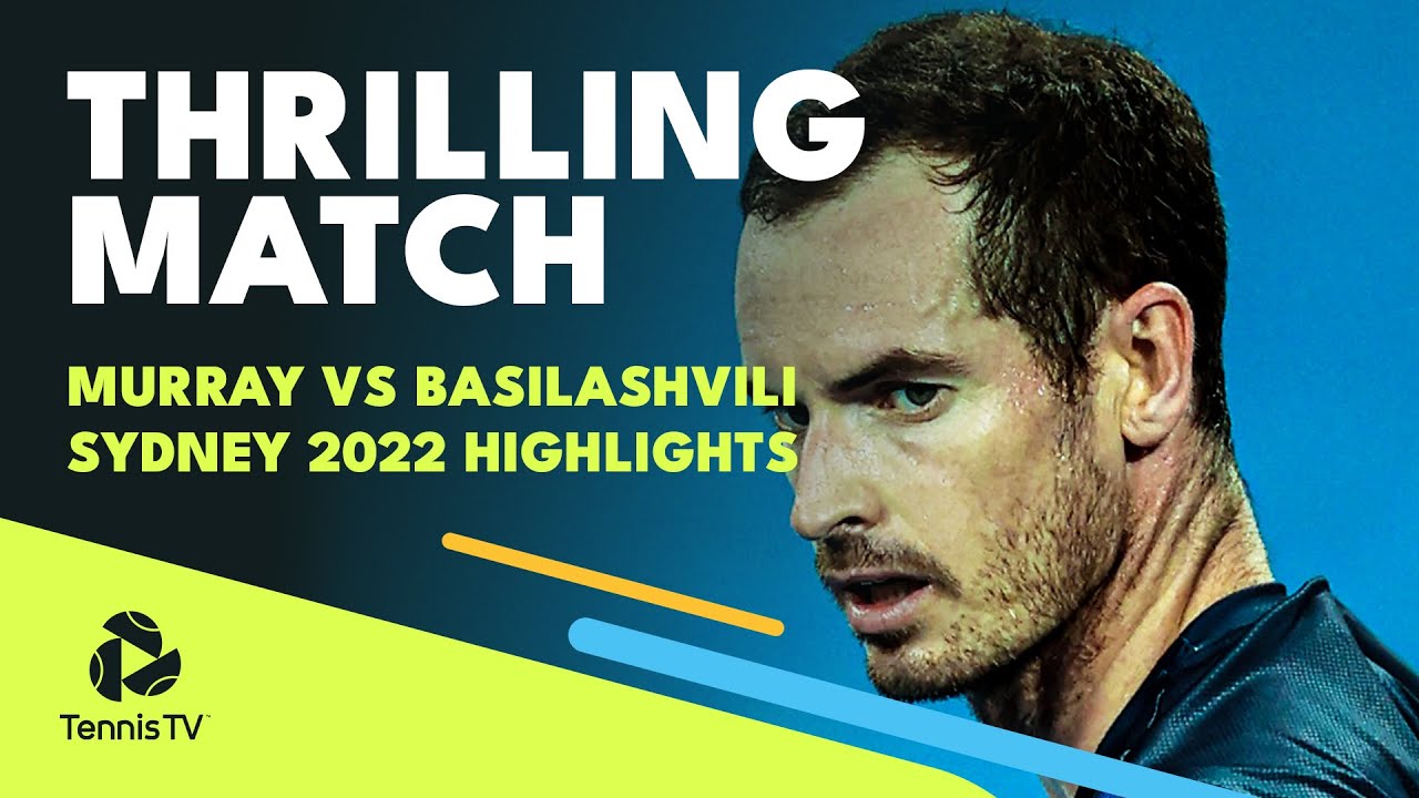 EPIC Andy Murray vs Nikoloz Basilashvili Encounter Sydney 2022 Highlights 