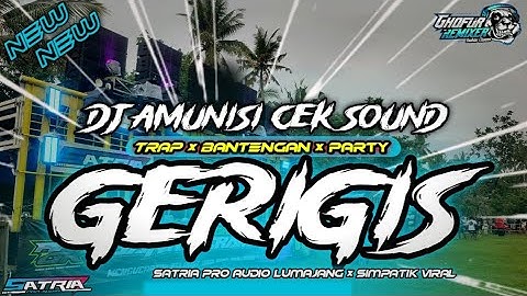 DJ GERIGIS - KARI MANIS KURANG MANIS VIRAL || TRAP PARTY BANTENGAN - AMUNISI CEK SOUND
