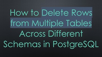 How to Delete Rows from Multiple Tables Across Different Schemas in PostgreSQL